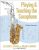 Playing & Teaching the Saxophone: A Modern Approach